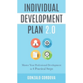 Individual Development Plan 2.0: Master Your Professional Development in 4 Practical Steps