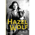 Hazel Wolf: Fighting the Establishment