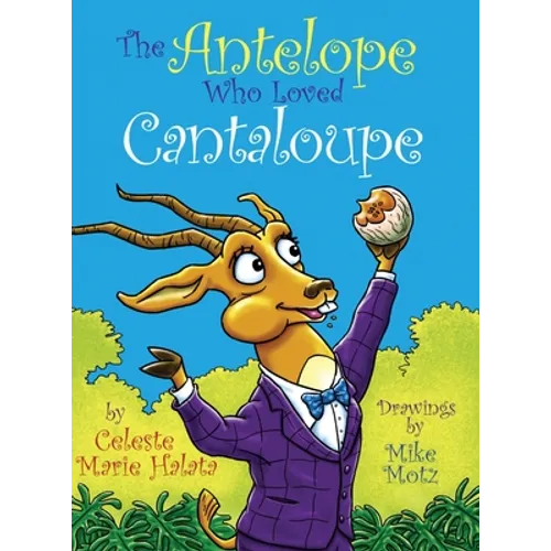 The Antelope Who Loved Cantaloupe