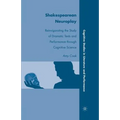 Shakespearean Neuroplay: Reinvigorating the Study of Dramatic Texts and Performance Through Cognitive Science