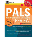 Pals (Pediatric Advanced Life Support) Review: Pearls of Wisdom, Third Edition