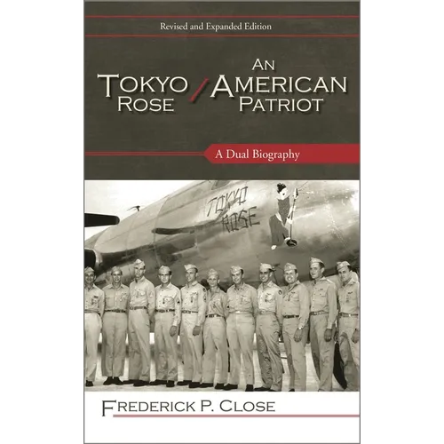 Tokyo Rose / An American Patriot: A Dual Biography