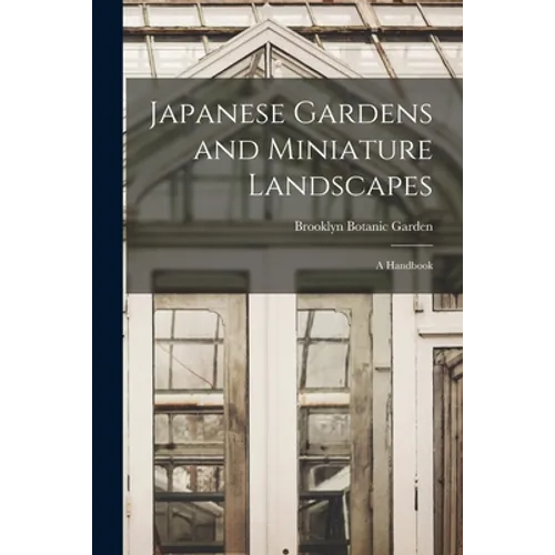 Japanese Gardens and Miniature Landscapes: a Handbook
