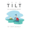 True Tilt: An Uncommon Quest