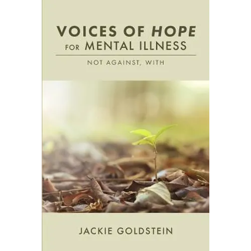 Voices of Hope for Mental Illness: Not Against, With