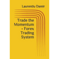 Trade the Momentum - Forex Trading System