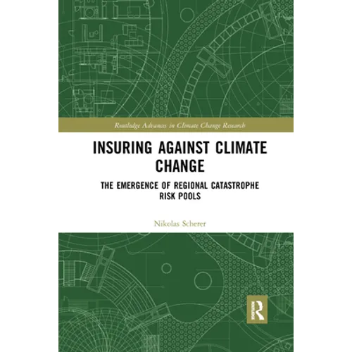 Insuring Against Climate Change: The Emergence of Regional Catastrophe Risk Pools