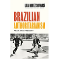 Brazilian Authoritarianism: Past and Present