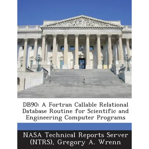 Db90: A Fortran Callable Relational Database Routine for Scientific and Engineering Computer Programs