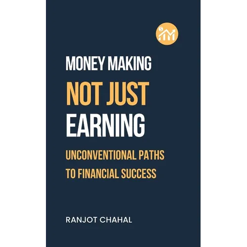 Making Money, Not Just Earning: Unconventional Paths to Financial Success