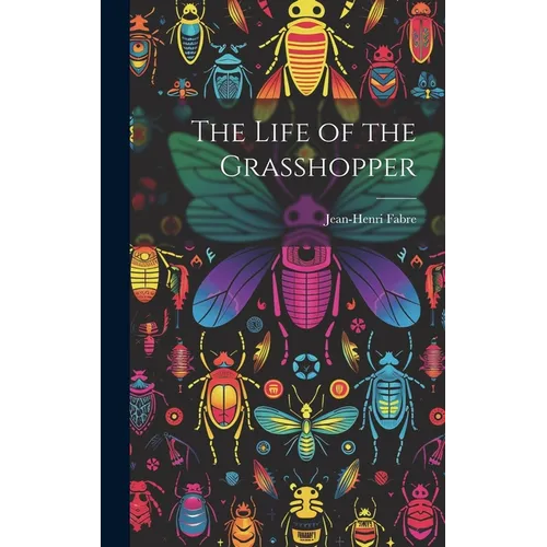 The Life of the Grasshopper