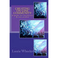 Creating On-Line Community: A guide for businesses and non-profits