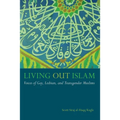 Living Out Islam: Voices of Gay, Lesbian, and Transgender Muslims