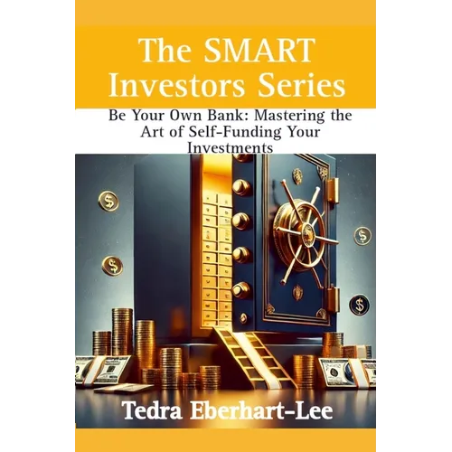 Be Your Own Bank: Mastering the Art of Self-Funding Your Invesments