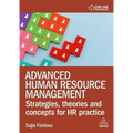 Advanced Human Resource Management: Strategies, Theories and Concepts for HR Practice