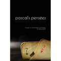 Pensees: Pascal's Thoughts on God, Religion, and Wagers