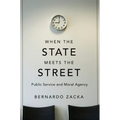 When the State Meets the Street: Public Service and Moral Agency