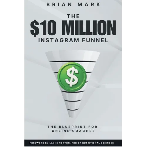 The $10 Million Instagram Funnel: The Blueprint for Online Coaches