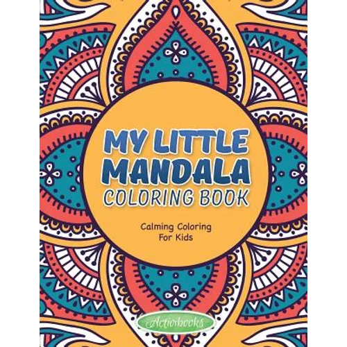 My Little Mandala Coloring Book - Calming Coloring For Kids