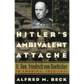 Hitler's Ambivalent Attaché: Lt. Gen. Friedrich Von Boetticher in America, 1933-1941