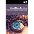 Visual Marketing: A Practical Guide to the Science of Branding & Retailing