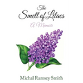 The Smell of Lilacs: A memoir