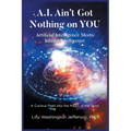 A.I. Ain't Got Nothing on You: Artificial Intelligence Meets Infinite Intelligence A Curious Peek into the Magic of the Mind