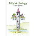 Fairytale Theology: A Poetry Devotional