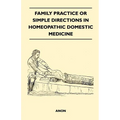 Family Practice or Simple Directions in Homeopathic Domestic Medicine