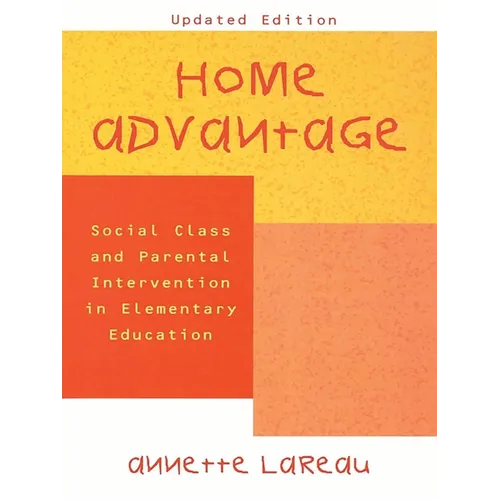 Home Advantage: Social Class and Parental Intervention in Elementary Education