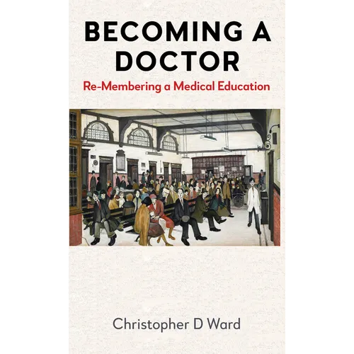 Becoming a Doctor: Re-Membering a Medical Education