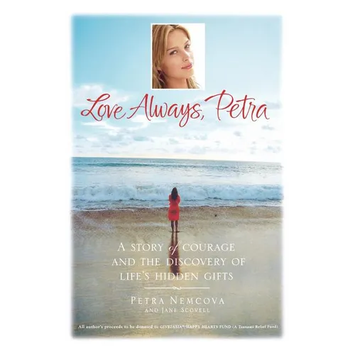 Love Always, Petra: A Story of Courage and the Discovery of Life's Hidden Gifts