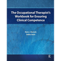 The Occupational Therapist's Workbook for Ensuring Clinical Competence