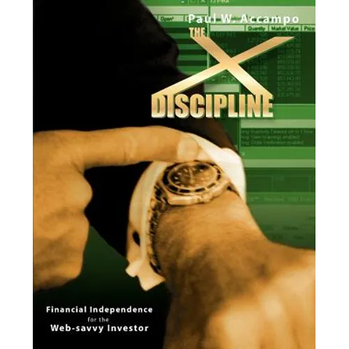 The X-Discipline: Financial Independence for the Web-Savvy Investor