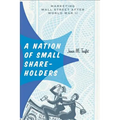 A Nation of Small Shareholders: Marketing Wall Street After World War II