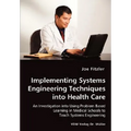 Implementing Systems Engineering Techniques into Health Care - An Investigation into Using Problem Based Learning in Medical Schools to Teach Systems