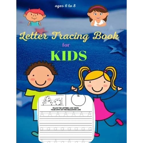 Letter Tracing Book for Kids ages 6-8: Handwriting Practice