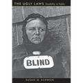 The Ugly Laws: Disability in Public