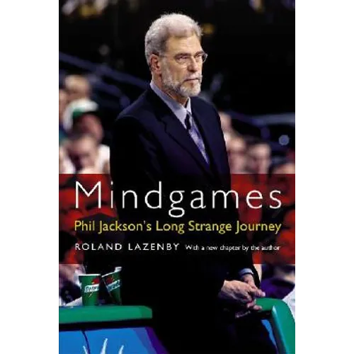 Mindgames: Phil Jackson's Long Strange Journey