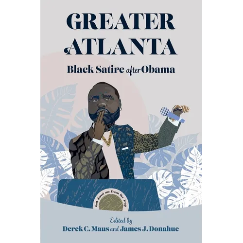 Greater Atlanta: Black Satire After Obama