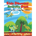Kids Dinosaur Activity Book: Simple Dot to Dot, Coloring pages & Mazes for Ages 4-7 Year Quiet Play Time Fun Games