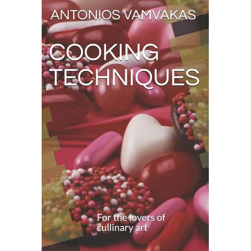 Cooking Techniques: For the lovers of cullinary art