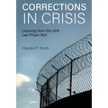 Corrections in Crisis: Learning from the 2018 Lee Prison Riot