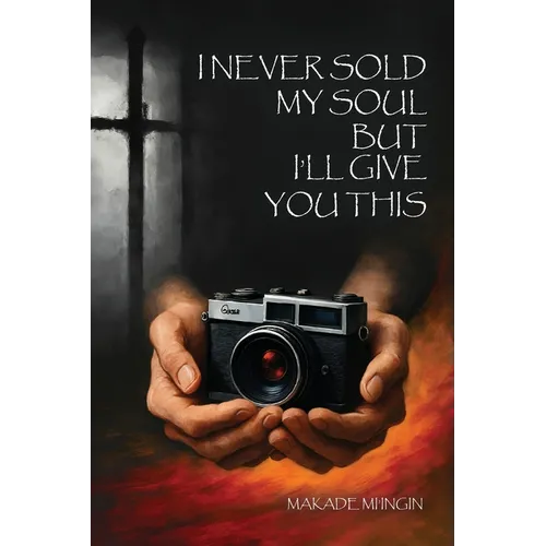 I Never Sold My Soul, but I'll Give You This