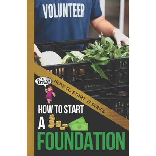 How to Start a Foundation: A Quick Start Beginners Guide to Supporting Causes with Your Business