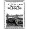 ...So, Goodnight Dear and I do Love You