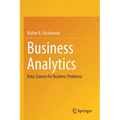 Business Analytics: Data Science for Business Problems