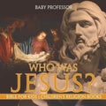 Who Was Jesus? Bible for Kids Children's Religion Books