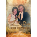 Life On A Road Less Traveled: Or, Memoirs from Behind the Scenes of History