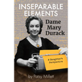 Inseparable Elements: Dame Mary Durack